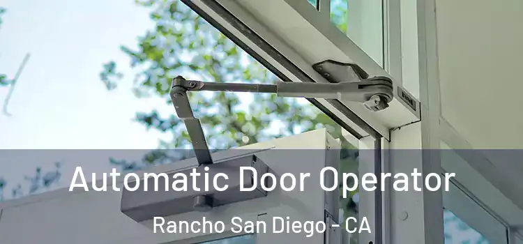 Automatic Door Operator Rancho San Diego - CA