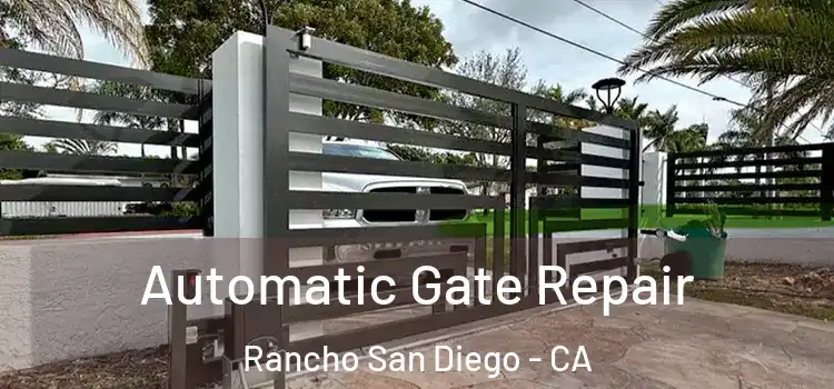 Automatic Gate Repair Rancho San Diego - CA