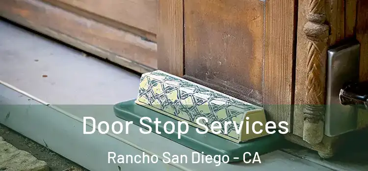 Door Stop Services Rancho San Diego - CA