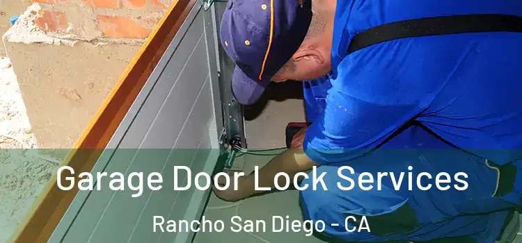 Garage Door Lock Services Rancho San Diego - CA