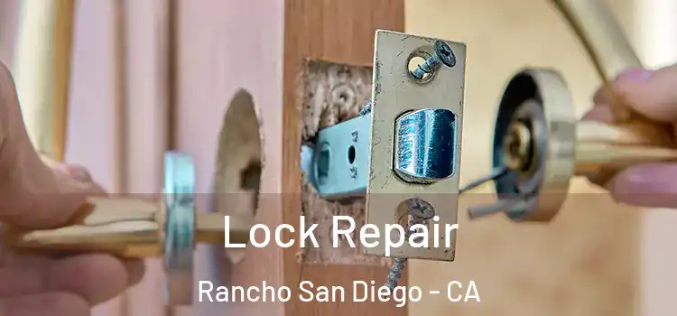 Lock Repair Rancho San Diego - CA
