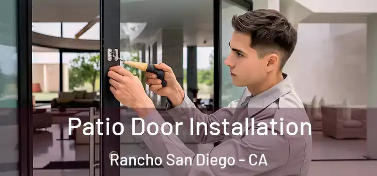Patio Door Installation Rancho San Diego - CA