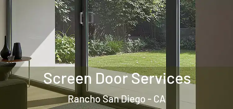 Screen Door Services Rancho San Diego - CA