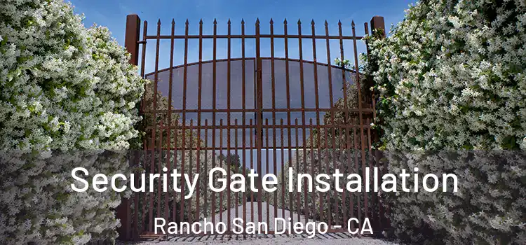 Security Gate Installation Rancho San Diego - CA