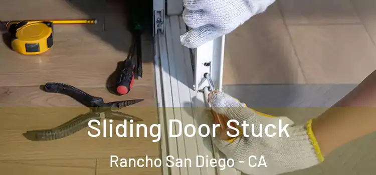 Sliding Door Stuck Rancho San Diego - CA
